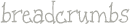 breadcrumbs