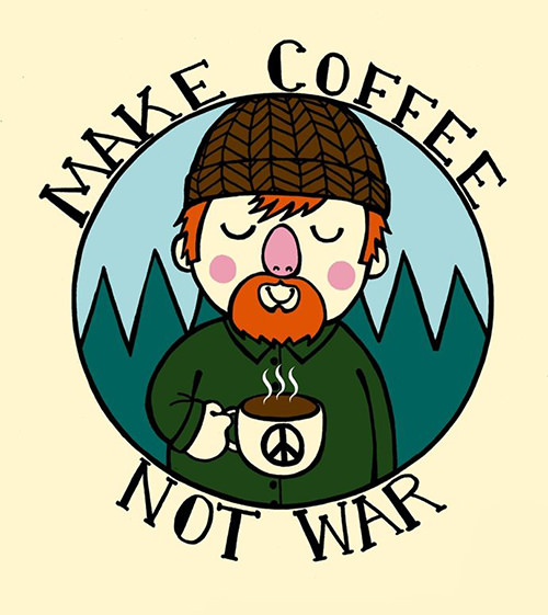 Coffee #143: Make coffee, not war.