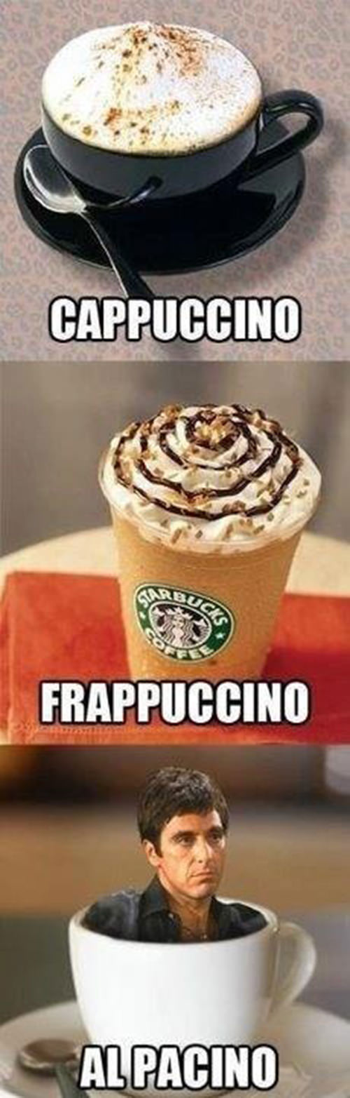 Coffee #152: Cappuccino. Frappucino. Al Pacino.