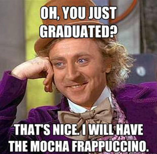 Coffee #171: Oh, you just graduated. That's nice. I will have the mocha frappuccino.