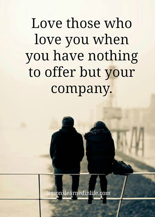 Friendship #5: Love those who love you when you have nothing to offer but your company.