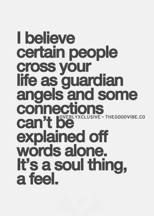 Friendship #18: I believe certain people cross your life as guardian angels and some connections can't be explained off words alone. It's a soul thing, a feel.