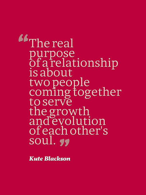 Friendship #43: The real purpose of a relationship is about two people coming together to serve the growth and evolution of each other's soul.