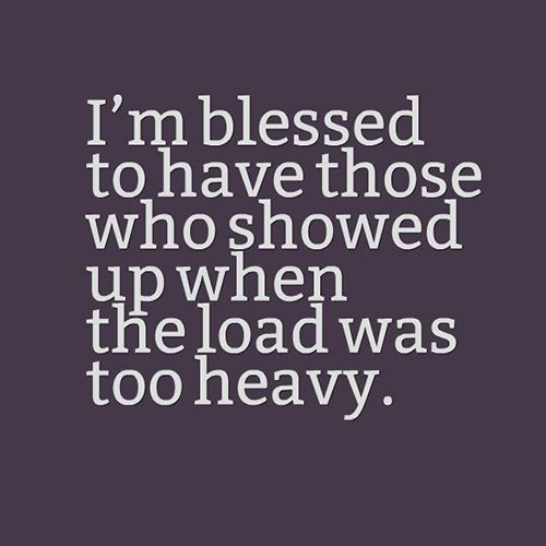 Friendship #50: I'm blessed to have those who showed up when the load was too heavy.