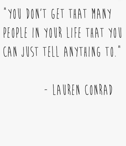 Friendship #60: You don't get that many people in your life that you can just tell anything to.