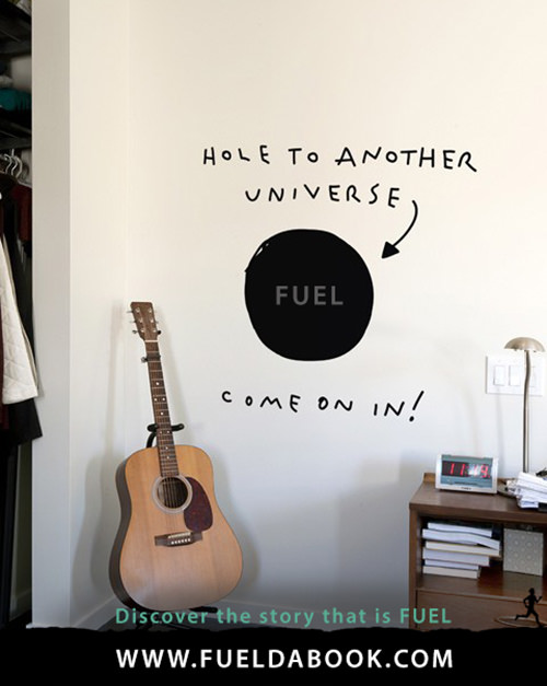 Fuel Posters #12: A hole to another Universe. Come on in.
