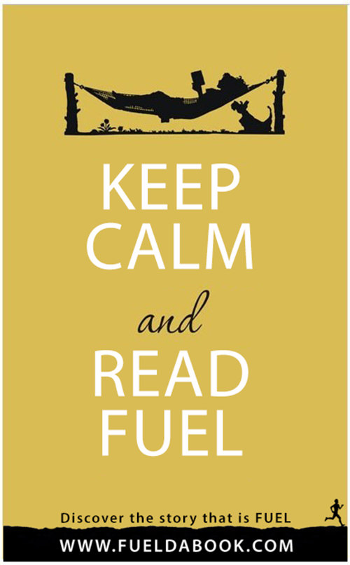 Fuel Posters #13: Keep calm and read Fuel.