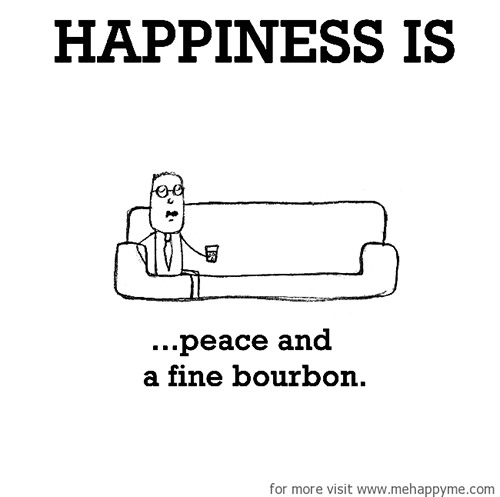 Happiness #41: Happiness is peace and a fine bourbon.