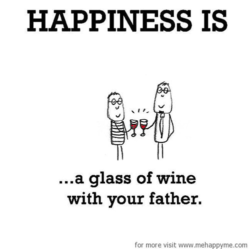 Happiness #63: Happiness is a glass of wine with your father.