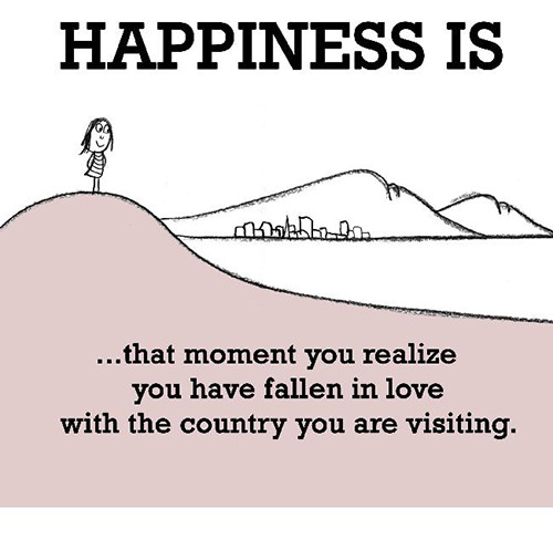 Happiness #78: Happiness is that moment you realize you have fallen in love with the country you are visiting.
