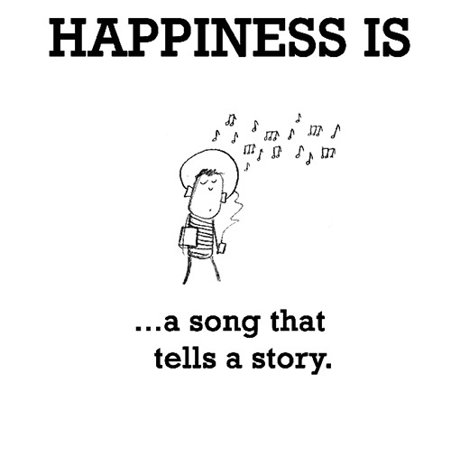 Happiness #90: Happiness is a song that tells a story.