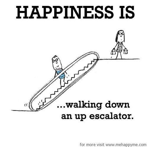 Happiness #97: Happiness is walking down an up escalator.