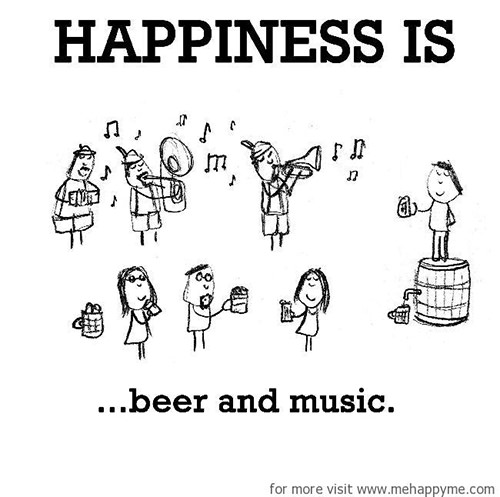 Happiness #118: Happiness is beer and music.