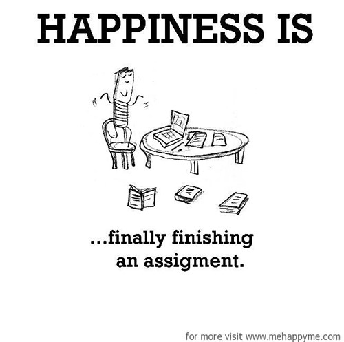 Happiness #124: Happiness is finally finishing an assignment.