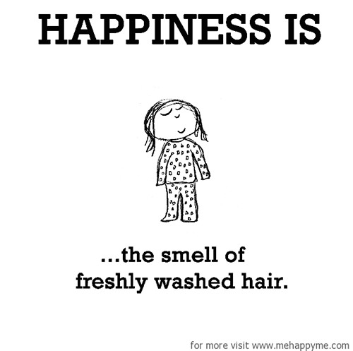 Happiness #125: Happiness is the smell of freshly washed hair.