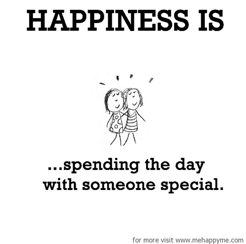 Happiness #132: Happiness is spending the day with someone special.