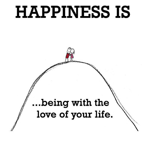 Happiness #133: Happiness is being with the love of your life.