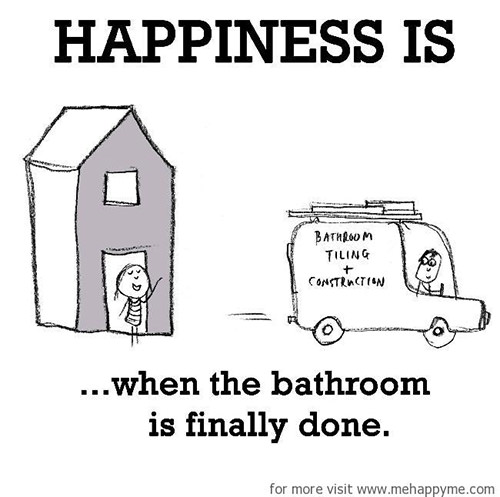 Happiness #140: Happiness is when the bathroom is finally done.