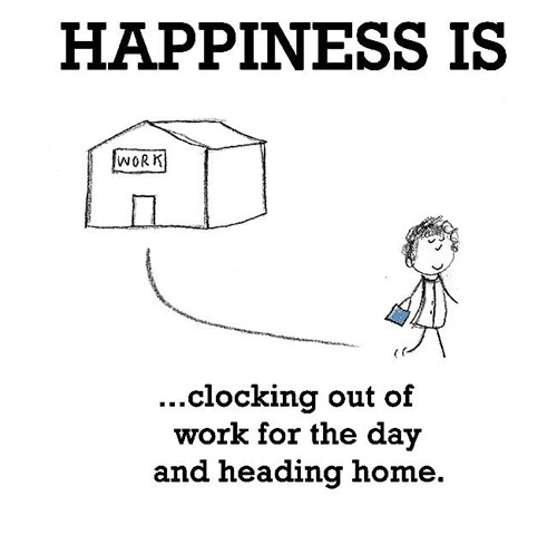 Happiness #141: Happiness is clocking out of work for the day and heading home.