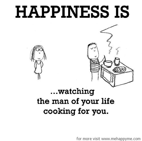 Happiness #152: Happiness is watching the man of your life cooking for you.