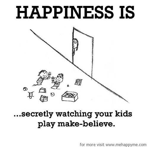 Happiness #161: Happiness is secretly watching your kids play make-believe.