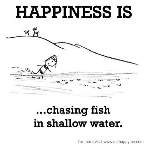 Happiness #164: Happiness is chasing fish in shallow water.