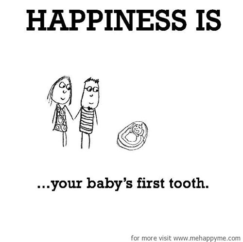 Happiness #167: Happiness is your baby's first tooth.