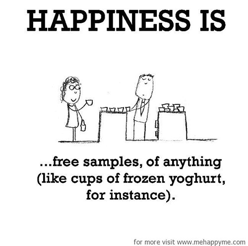 Happiness #179: Happiness is free samples of anything (like cups of frozen yoghurt for instance).
