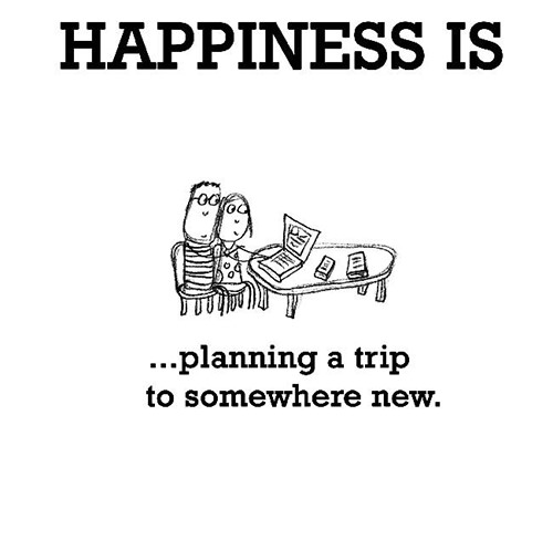 Happiness #181: Happiness is planning a trip to somewhere new.