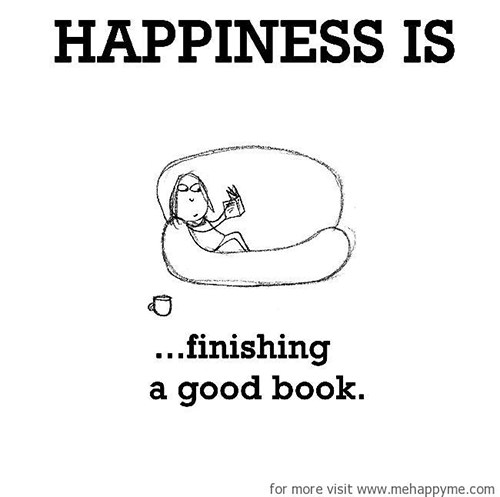 Happiness #207: Happiness is finishing a good book.