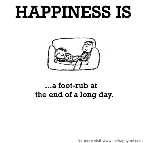 Happiness #210: Happiness is a foot rub at the end of a long day.