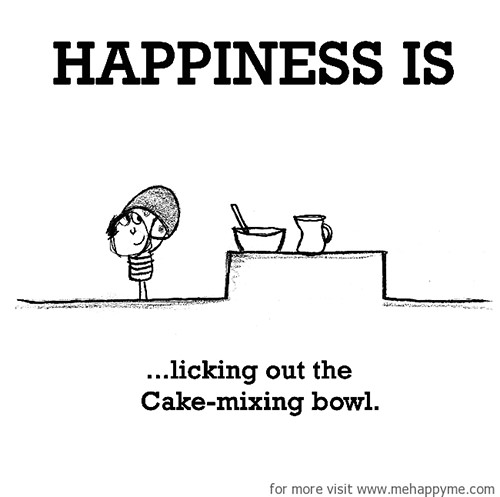 Happiness #214: Happiness is licking out the cake-mixing bowl.