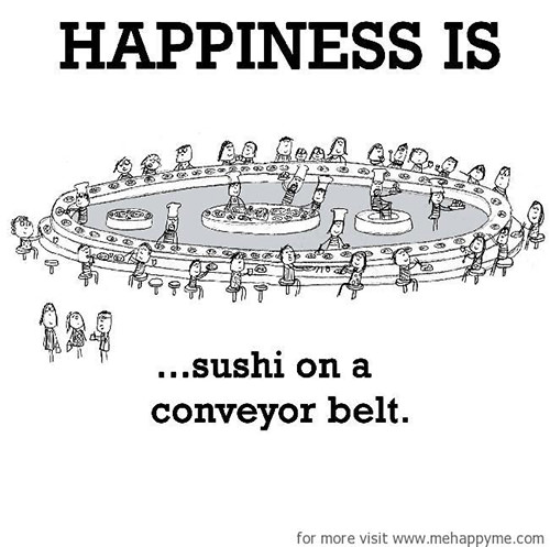 Happiness #215: Happiness is sushi on a conveyor belt.
