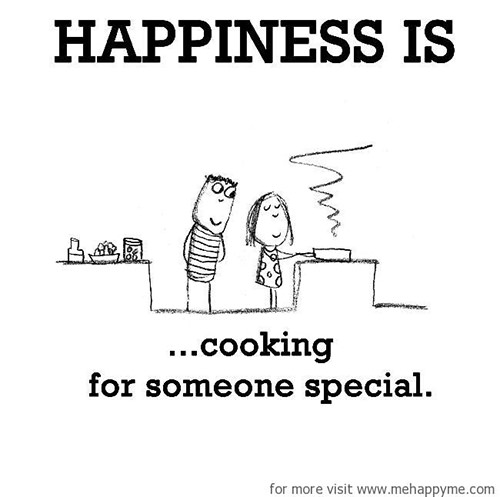 Happiness #255: Happiness is cooking for someone special.