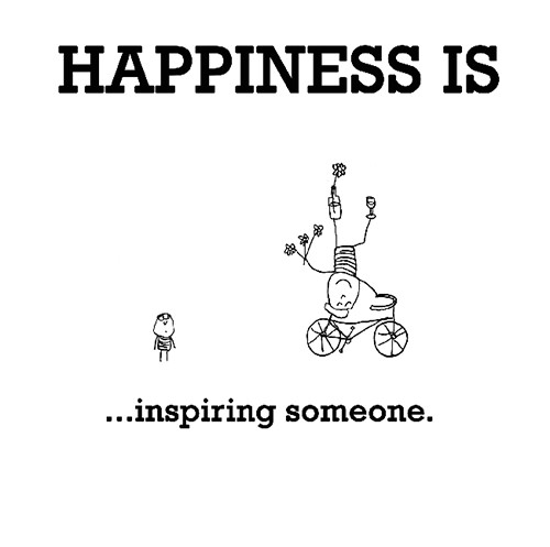 Happiness #275: Happiness is inspiring someone.
