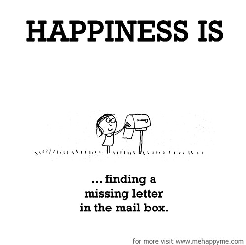 Happiness #289: Happiness is finding a missing letter in the mail box.