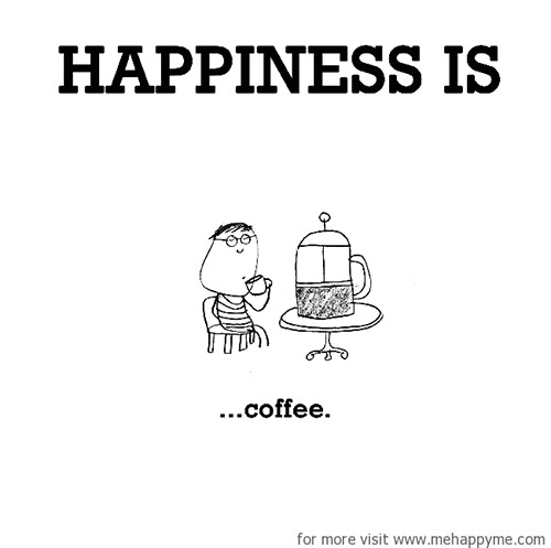 Happiness #308: Happiness is coffee.