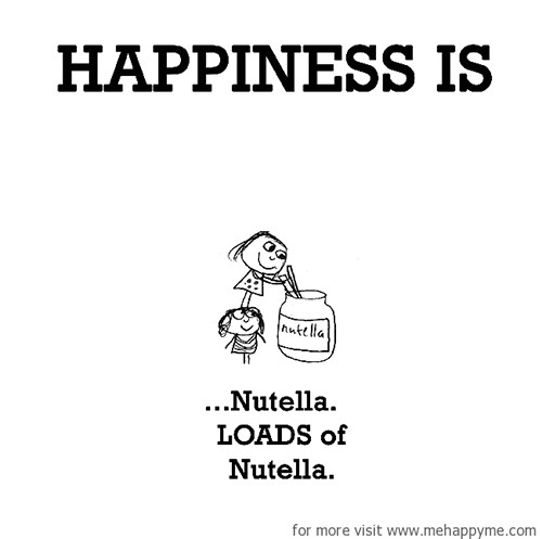 Happiness #315: Happiness is Nutella. Loads of Nutella.