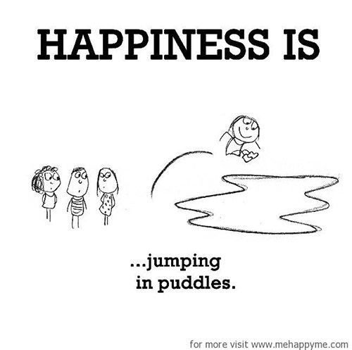Happiness #316: Happiness is jumping in puddles.
