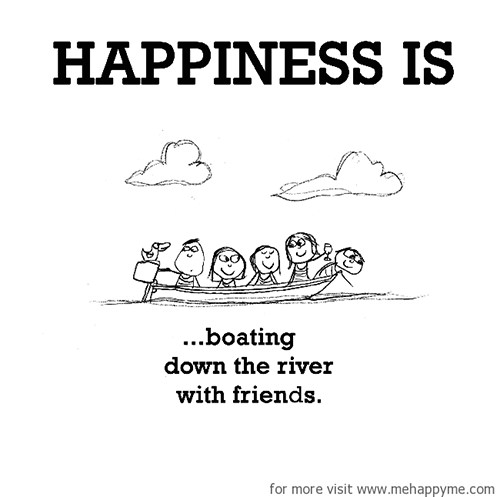 Happiness #318: Happiness is boating down the river with friends.