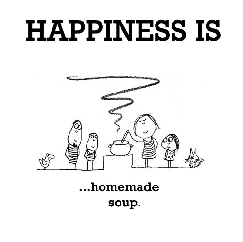 Happiness #324: Happiness is homemade soup.