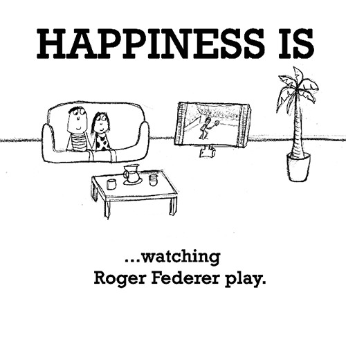 Happiness #335: Happiness is watching Roger Federer play.