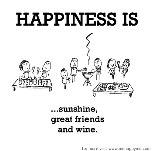 Happiness #381: Happiness is sunshine, great friends and wine.