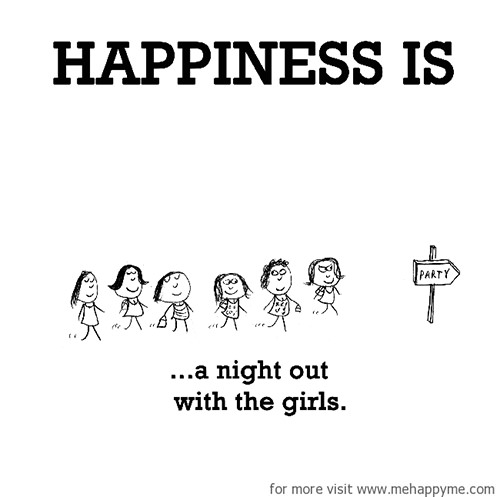 Happiness #391: Happiness is a night out with the girls.