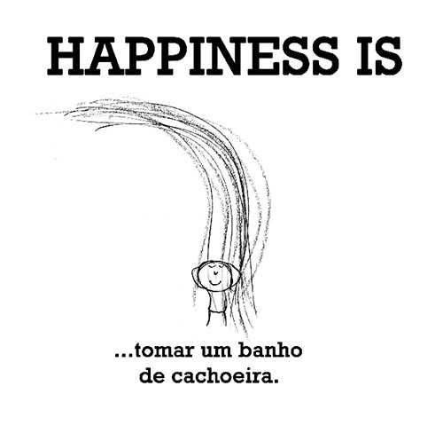 Happiness #392: Happiness is tomar um banho de cachoeira.