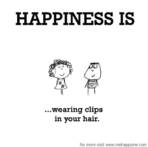Happiness #396: Happiness is wearing clips in your hair.