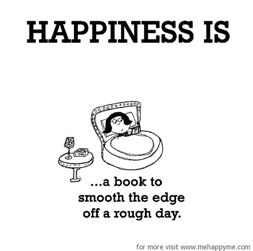Happiness #397: Happiness is a book to smooth the edge of a rough day.