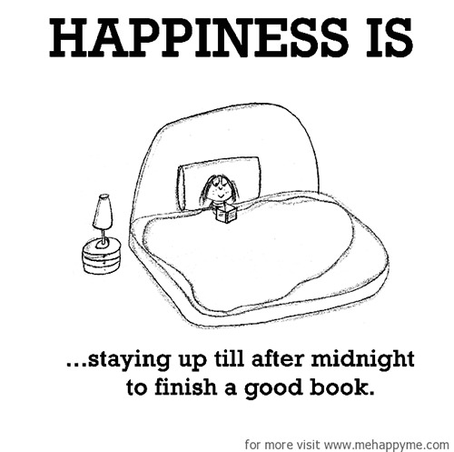 Happiness #415: Happiness is staying up till after midnight to finish a good book.