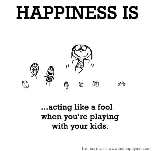 Happiness #419: Happiness is acting like a fool when you're playing with kids.