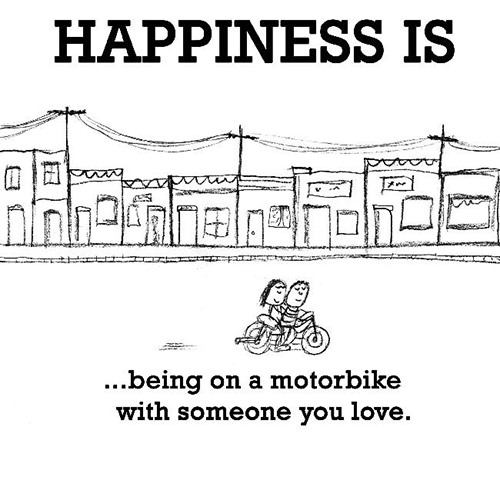 Happiness #437: Happiness is being on a motorbike with someone you love.